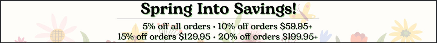 Text on white background with flowers: 5% off all orders • 10% off orders $59.95+ • 15% off orders $129.95+ • 20% off orders $199.95+