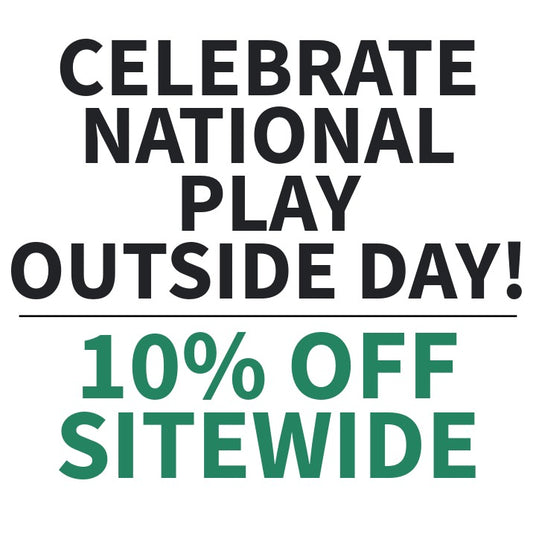 Celebrate National Play Outside Day — 10% Off Sitewide